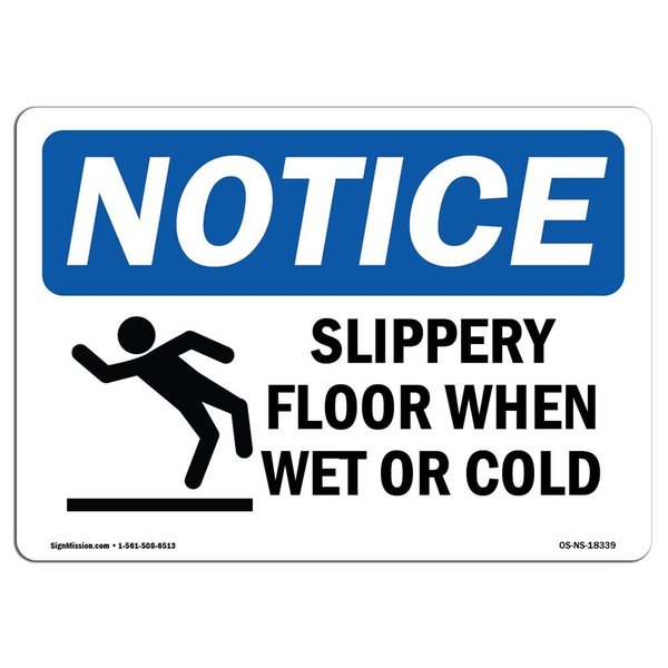 Signmission OSHA, Slippery Floor When Wet Or Cold, 24in X 18in, 24" W, 18" H, Landscape, OS-NS-D-1824-L-18339 OS-NS-D-1824-L-18339